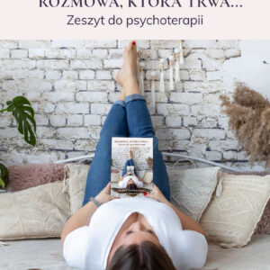 "Rozmowa, która trwa..." - zeszyt do psychoterapii